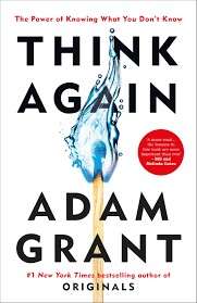 Think Again: The Power of Knowing What You Don't Know - Grant, Adam