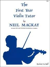 The First Year Violin Tutor - MacKay, Neil