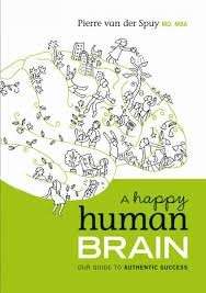 A Happy Human Brain: Our Guide to Authentic Success - van der Spuy, Pierre