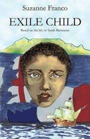 Exile Child: Based On The Life Of South African Icon, Sarah Bartmann - Franco, Suzanne