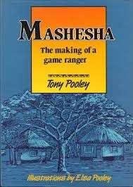 Mashesha - The Making of a Game Ranger (Hardcover) - Pooley, Tony