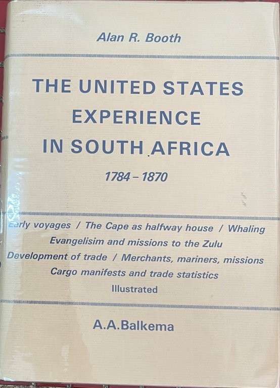 The United States Experience in South Africa 1784-1870 (Hardcover) - Booth, Alan R.