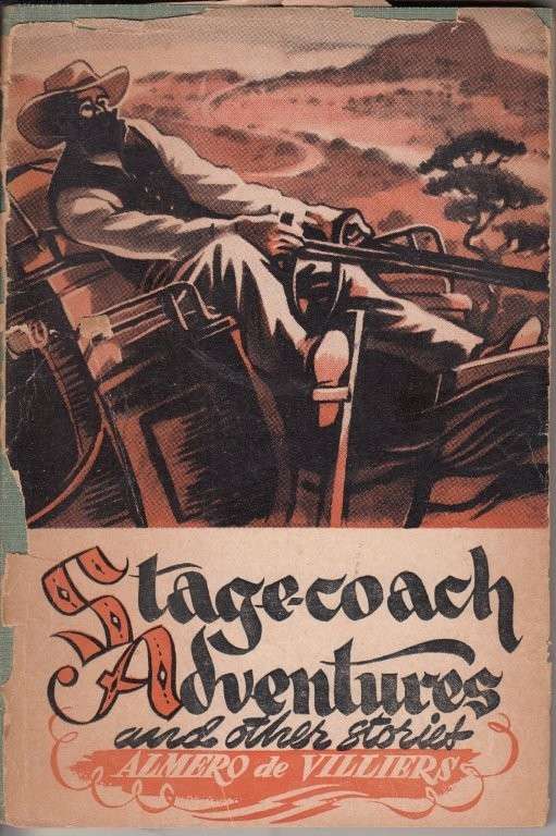 Stage-Coach Adventures and Other South African Adventures - de Villiers, Almero