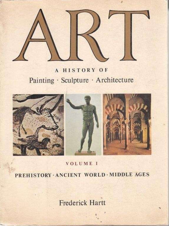 Art: A History Of Painting, Sculpture And Architecture Volume 1 - Hartt, Frederick