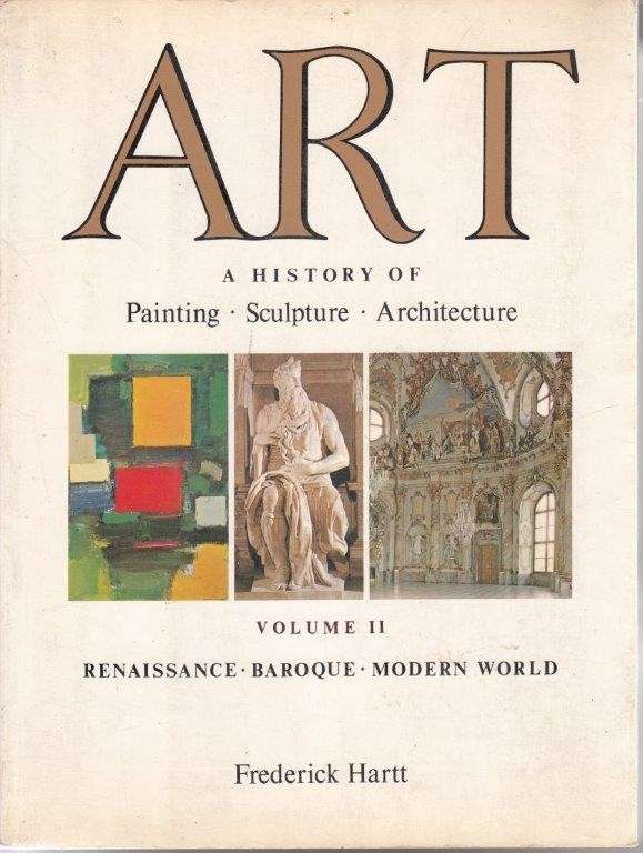 Art: A History Of Painting, Sculpture And Architecture Volume 2 - Hartt, Frederick