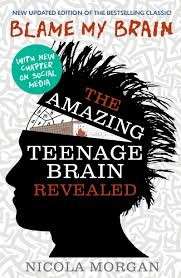 Blame My Brain - The Amazing Teenage Brain - Morgan, Nicola