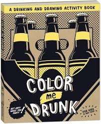 Color Me Drunk: A Drinking And Drawing Activity Book - Potter Style