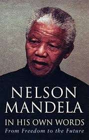 Nelson Mandela. In His Own Words: From Freedom To The Future (Hardcover - Mandela, Nelson