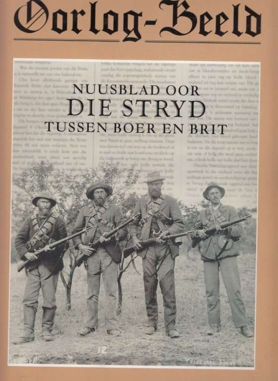 Oorlog-Beeld - Nuusblad oor die Stryd tussen Boer en Brit - Grobler, Jackie (ed)