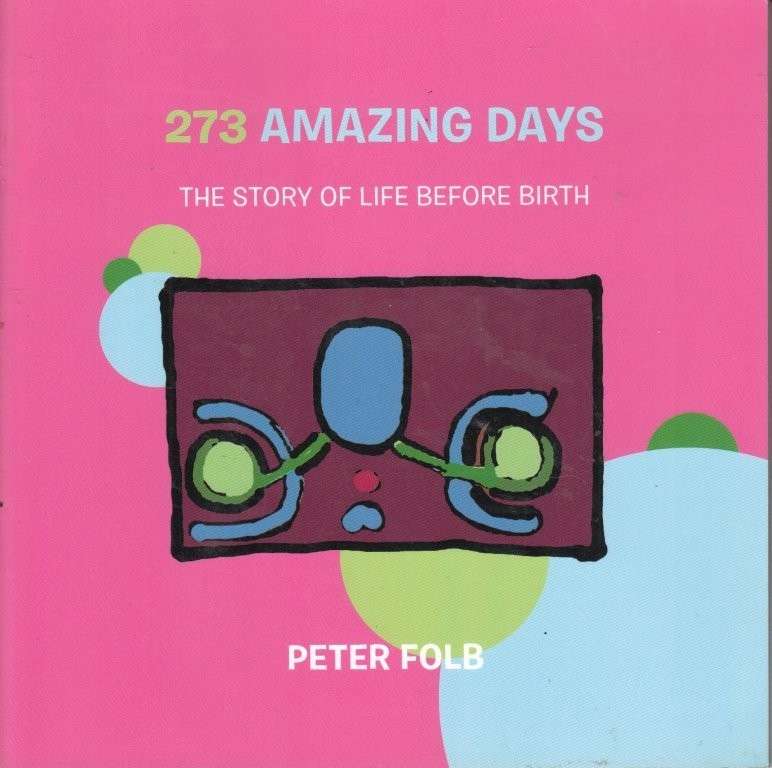 273 Amazing Days: The Story of Life Before Birth - Flob, Peter