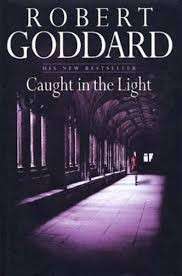Caught in the Light - Goddard, Robert