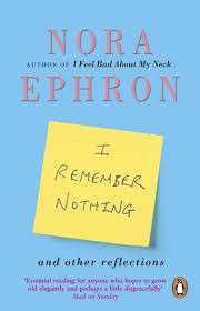 I Remember Nothing: And Other Reflections (Hardcover) - Ephron, Nora