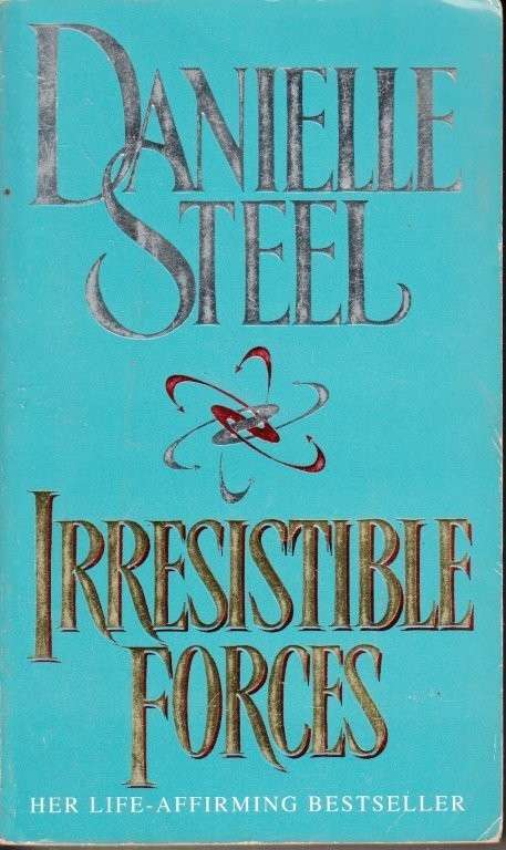Irresistible Forces - Steel, Danielle