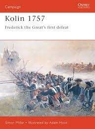 Kolin 1757: Frederick the Great's First Defeat - Millar, Simon