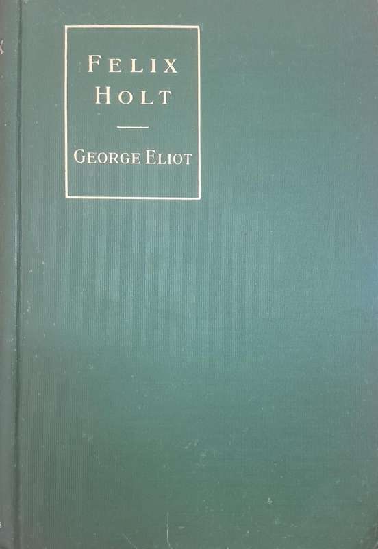 Novels of George Eliot (Volume 5: Felix Holt, The Radical) (Hardcover) - Eliot, George