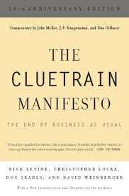 The Cluetrain Manifesto - The end of Business as Usual (10th Anniversary Edition)