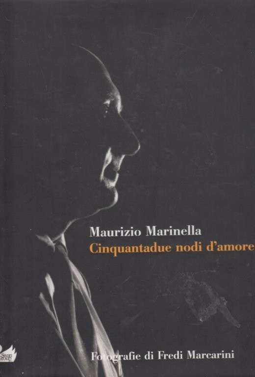 Maurizio Marinella - Cinquantadue Nodi d'Amore (Hardcover) - Marcarini, Fredi