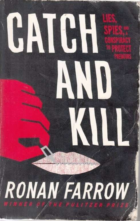 Catch and Kill: Lies, Spies, and A Conspiracy to Protect Predators - Farrow, Ronan
