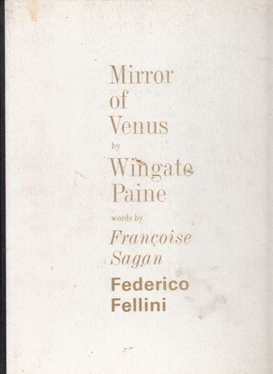 Mirror of Venus (First Edition, Hardcover) - Paine, Wingate & Francoise Sagan & Federico Fellini