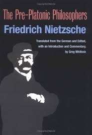 The Pre-Platonic Philosophers (International Nietzsche Studies)