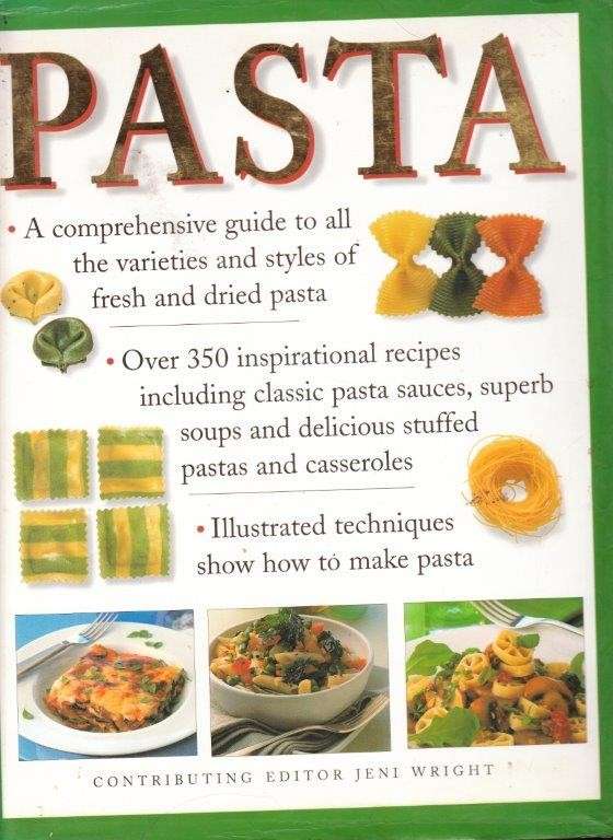 Pasta: The Greatest Ever Pasta Cookbook - Wright, Jeni
