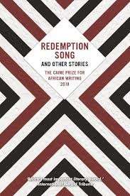 Redemption Song and Other Stories - The Caine rize for African Writing 2018 - Various Authors