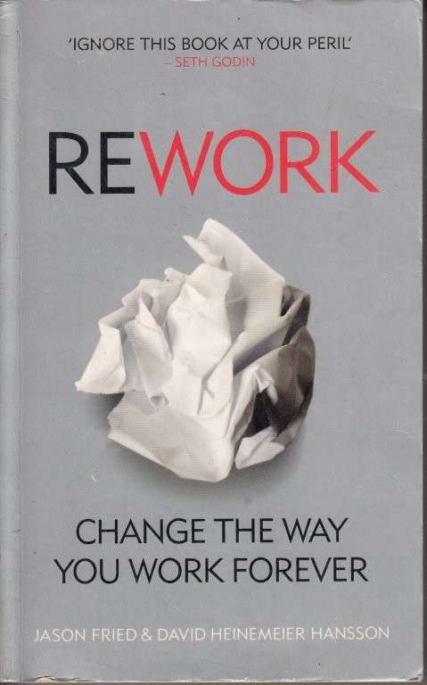 Rework - Fried, Jason & Hansson, Heinemeier, David