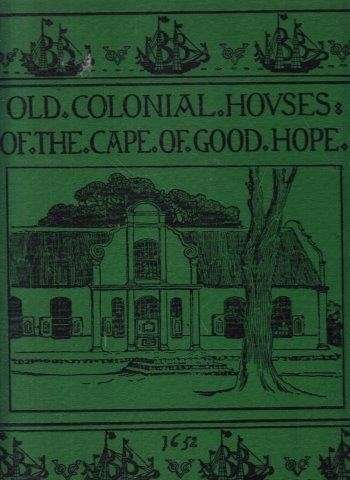 Old Colonial Houses of the Cape of Good Hope (Hardcover) - Trotter, A. F.