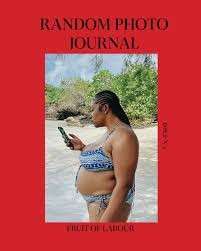 Random Photo Journal Volume 4 - Fruit of Labour (Limited to 250 copies) - Richards, Rodney (ed)
