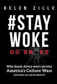 Stay Woke Go Broke - Zille, Helen