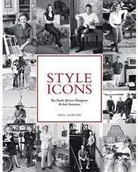 Style Icons: Top South African Designers & Their Interiors (Hardcover) - Duncan, Paul