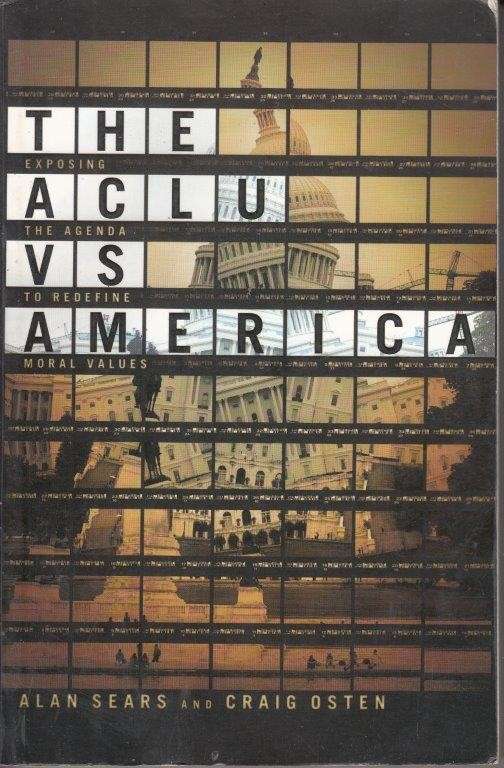 The ACLU vs America - Sears, Alan & Osten, Craig