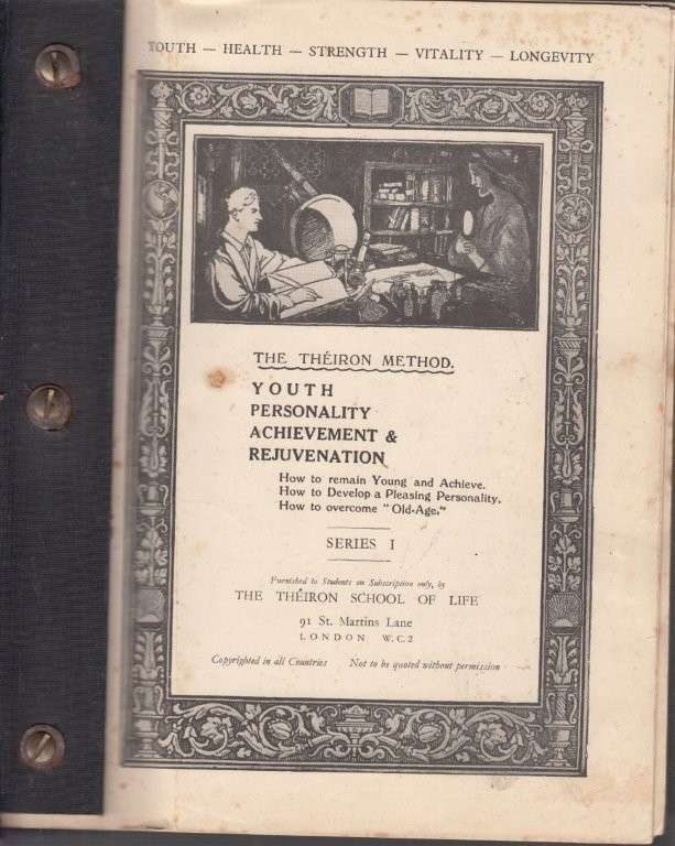 The Theiron Method A Correspondence Course in Youth Personality Acheivement & Rejuvenation