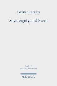 Sovereignty and Event: The Political in John D. Caputo's Radical Theology - Ullrich, Calvin D.