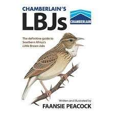 Chamberlain's LBJs - The definitive guide to Southern Africa's Little Brown Jobs - Peacock, Faansie