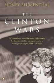 The Clinton Wars: An Insider's Account Of The White House Years - Blumenthal, Sid