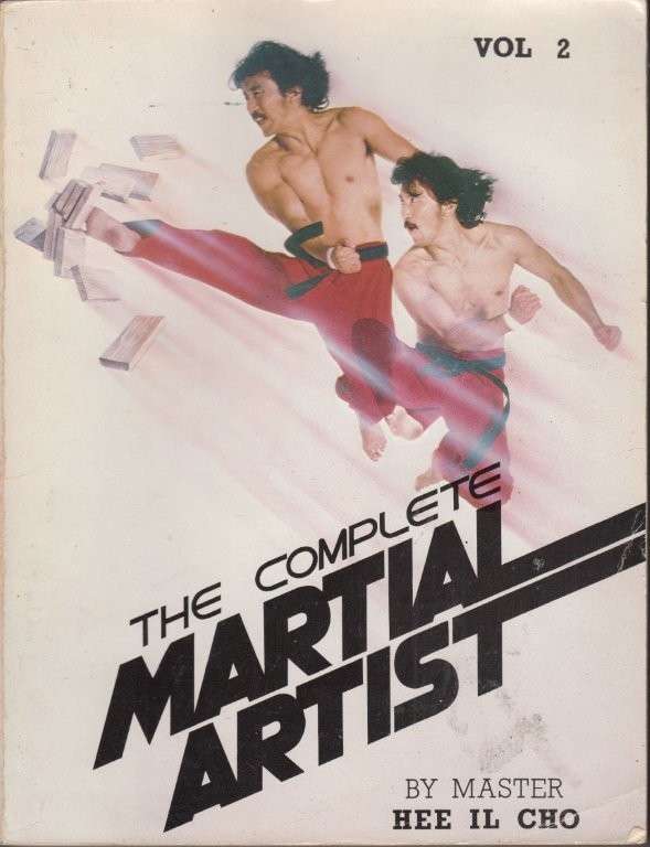The Complete Martial Artist Volume 2 - Cho, Hee Il