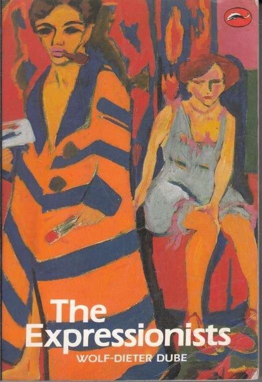 The Expressionists (World of Art) - Wolf-Dieter Dube