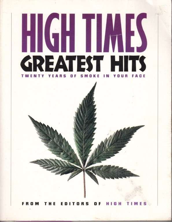 High Times Greatest Hits: Twenty Years of Smoke in Your Face - High Times