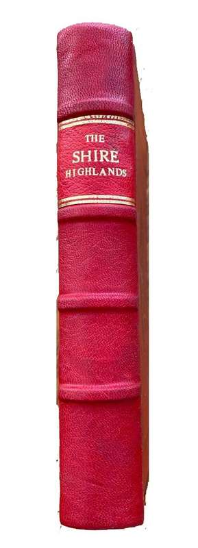 The Shire Highlands (East Central Africa) As Colony and Mission (1885 First Edition Hardcover)