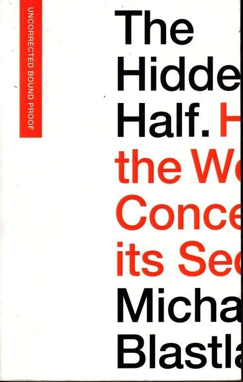 The Hidden Half - How the World Conceals It's Secrets - Blastland, Michael