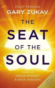The Seat of the Soul: Inspiring Vision of Humanity's Spiritual Destiny - Zukav, Gary