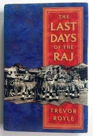 The Last Days of the Raj (Hardcover) - Royle, Trevor