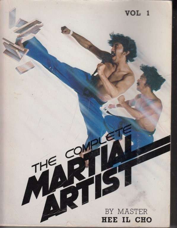 The Complete Martial Artist Volume 1 - Cho, Hee Il