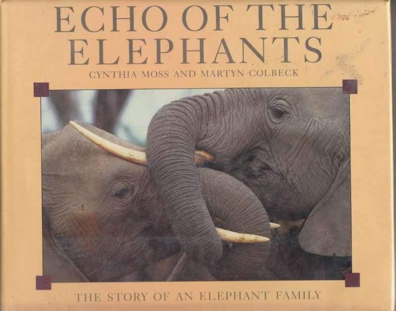Echo of the Elephants: the Story of an Elephant Family (Hardcover) - Moss, Cynthia & Colbeck, Martyn