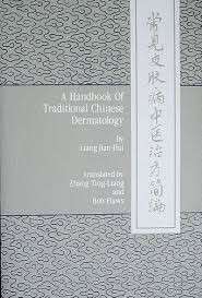 A Handbook of Traditional Chinese Dermatology - Liang, Chien-Hui