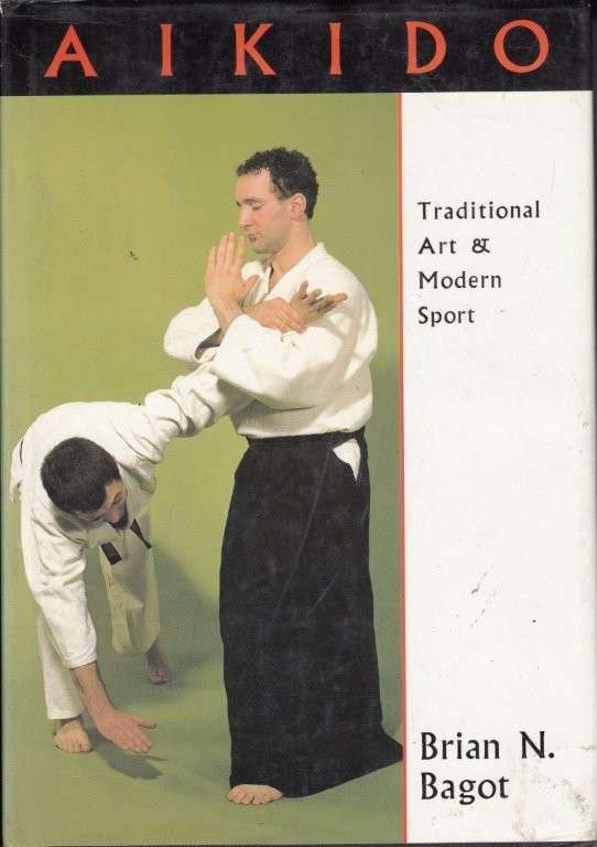 Aikido: Traditional Art and Modern Sport (Hardcover) - Bagot, Brian N.