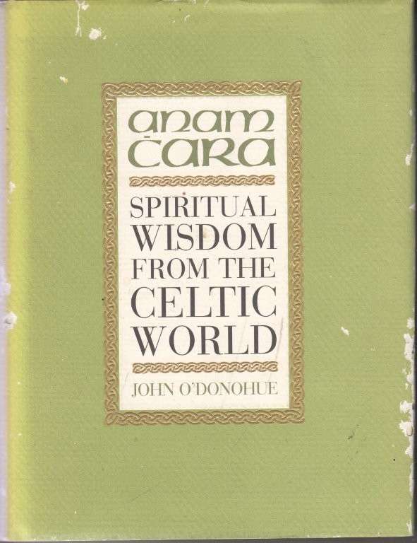 Anam Cara: Spiritual Wisdom from the Celtic World - O'Donohue, John