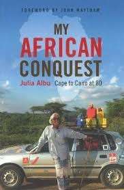 My African Conquest: Cape to Cairo at 80 - Albu, Julia