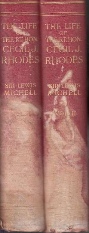 The Life of the Rt Hon. Cecil John Rhodes, 2 vols - Michell, Sir Lewis